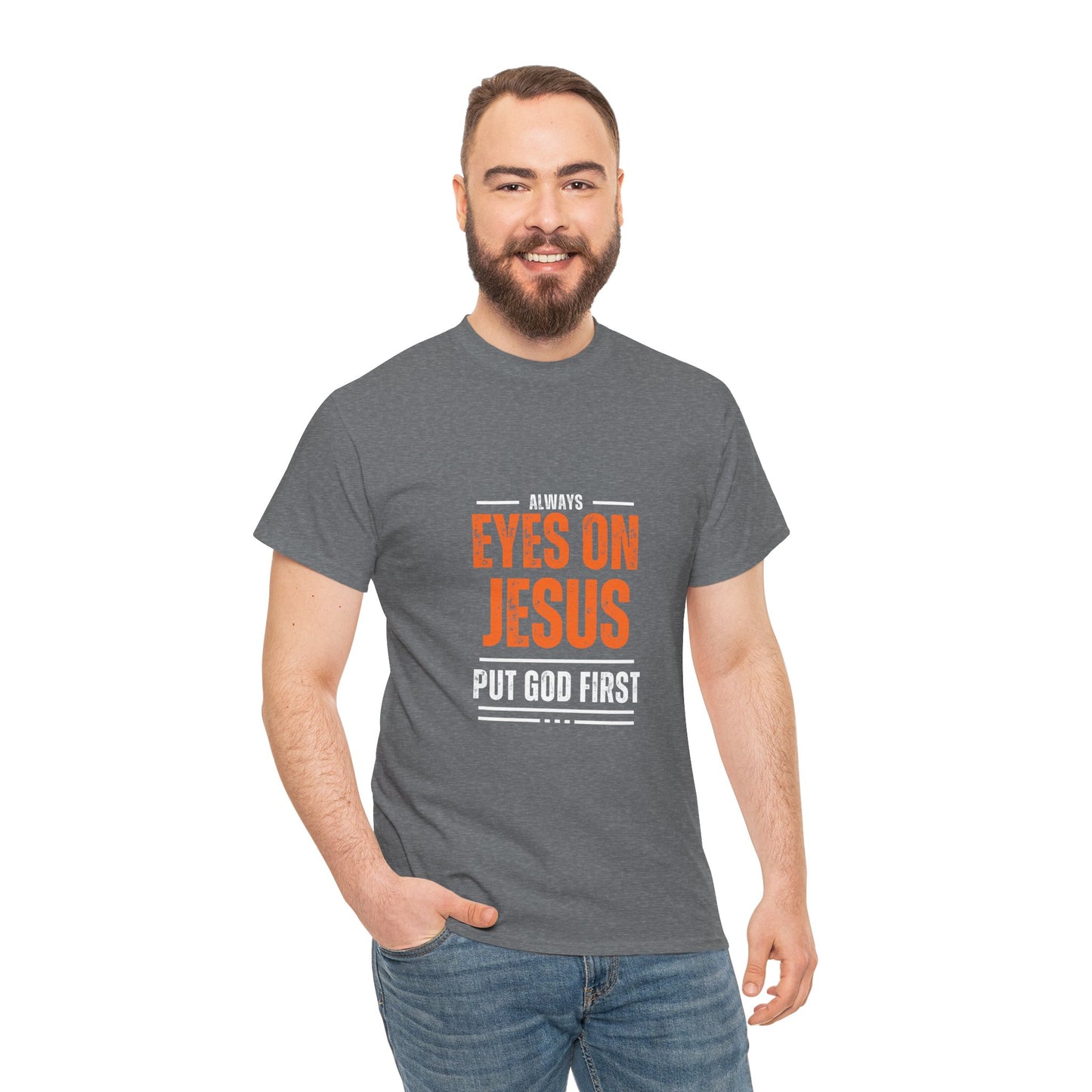 Always Eyes on Jesus Unisex Heavy Cotton Tee - Put God First Shirt