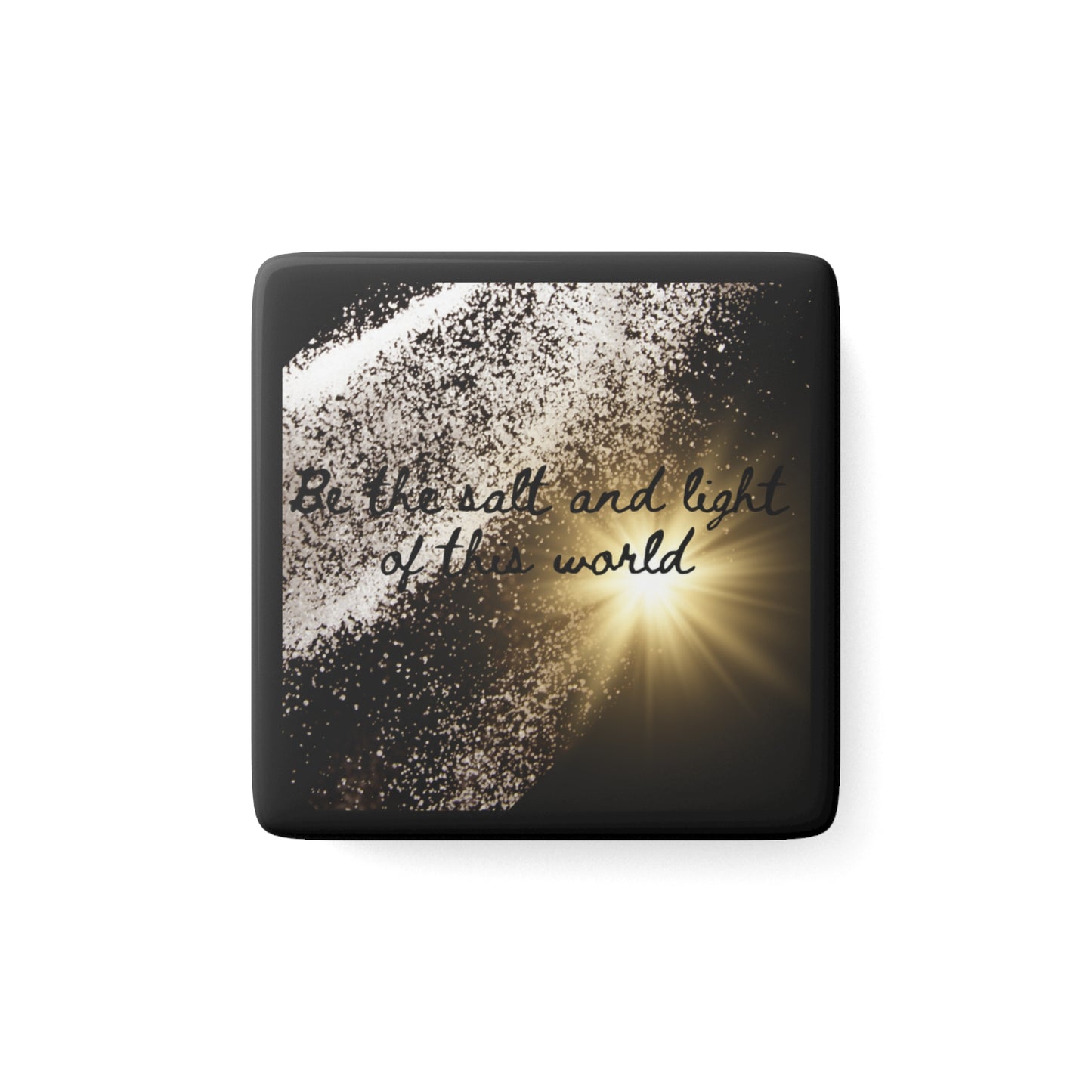 Inspirational Quote Porcelain Magnet - "Be the Salt and Light of This World"