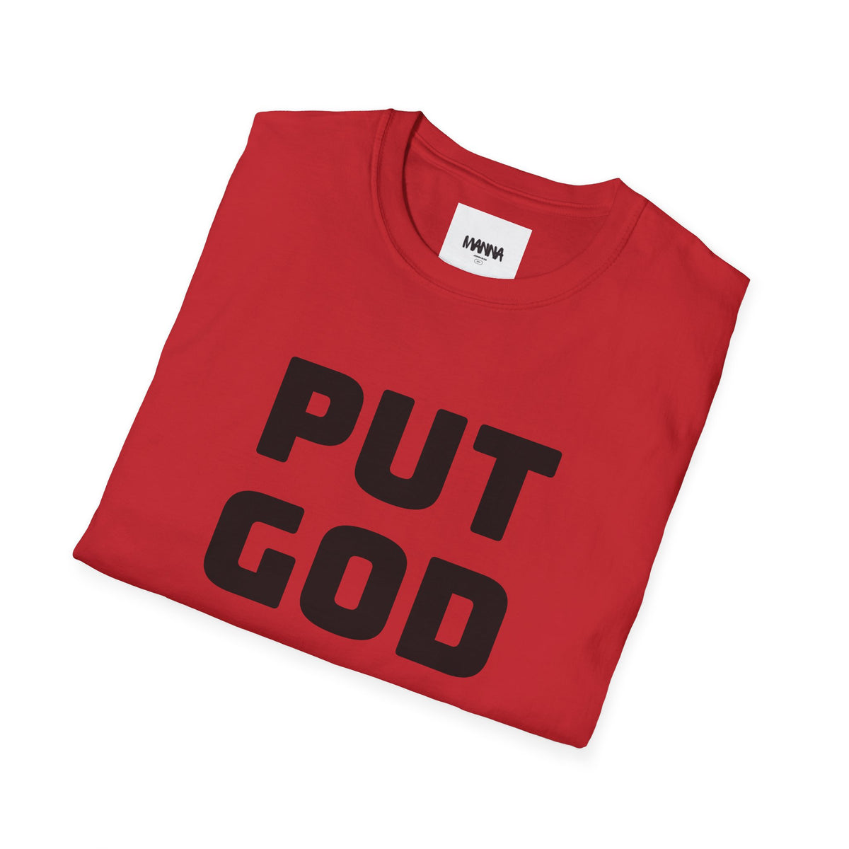 Put God First T-Shirt — Faith-Based Christian Tee (MannaJohn3:31 Back Design)