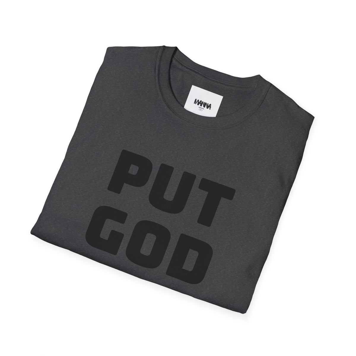 Put God First T-Shirt — Faith-Based Christian Tee (MannaJohn3:31 Back Design)
