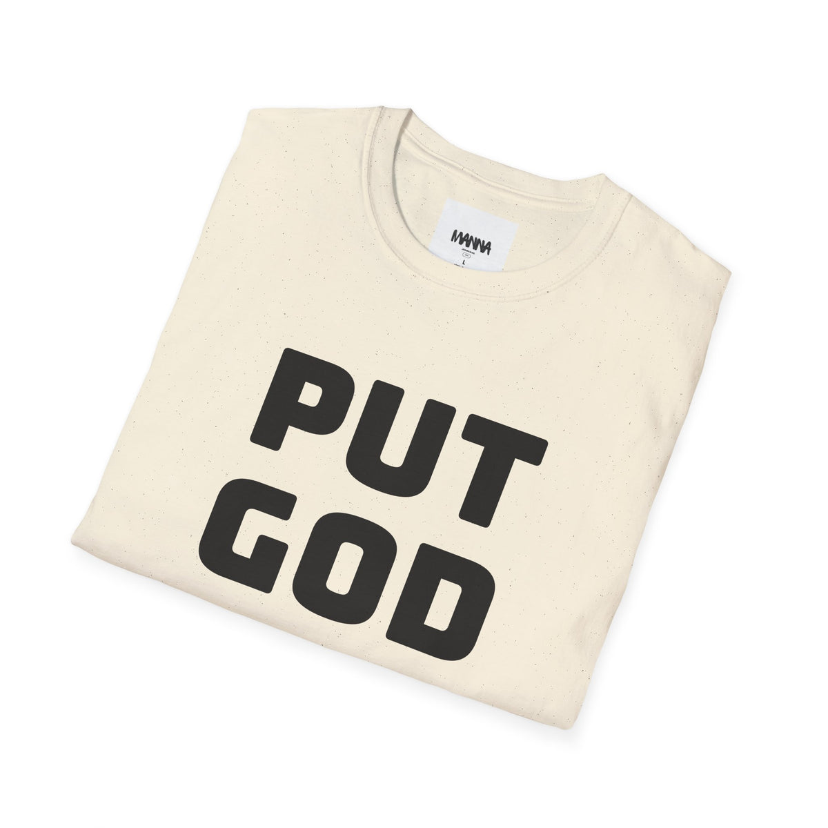 Put God First T-Shirt — Faith-Based Christian Tee (MannaJohn3:31 Back Design)