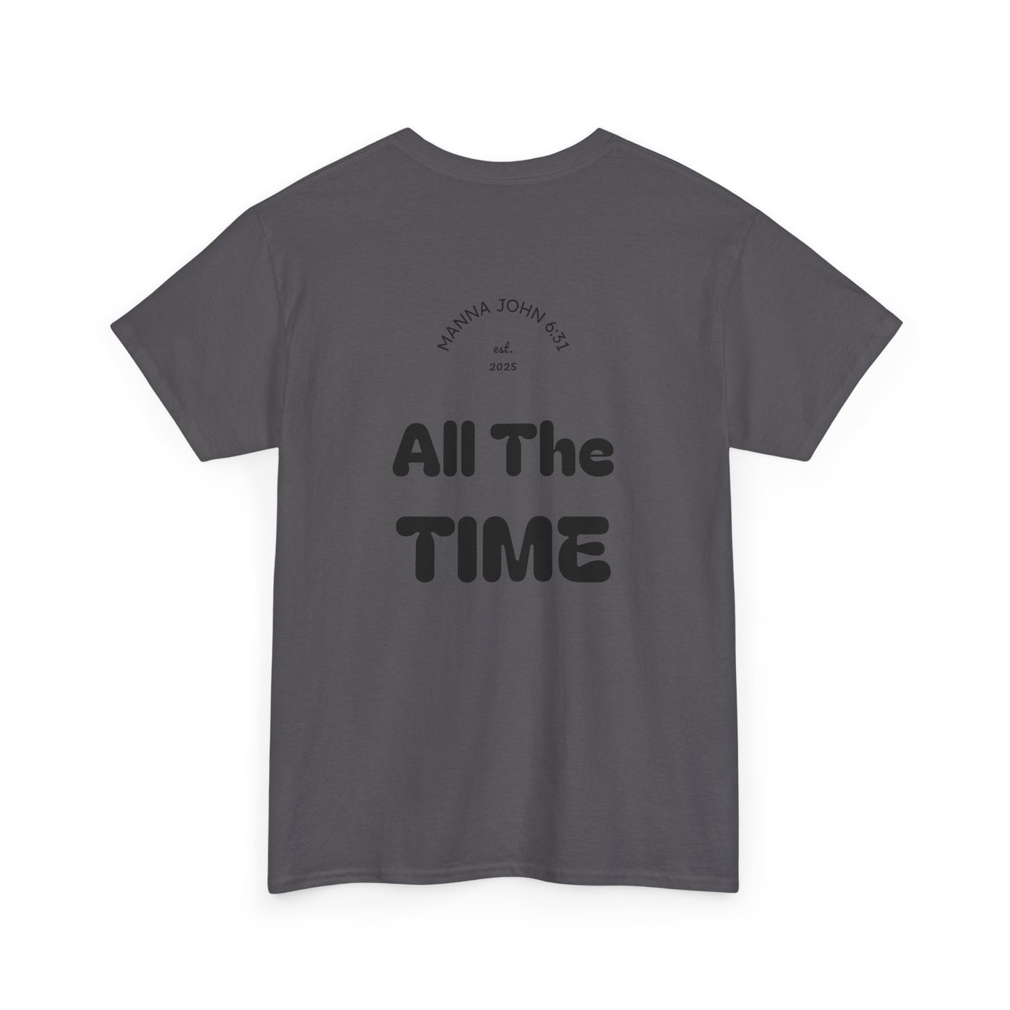 God Is Good Tee — "All The Time" Christian Faith Unisex T-Shirt