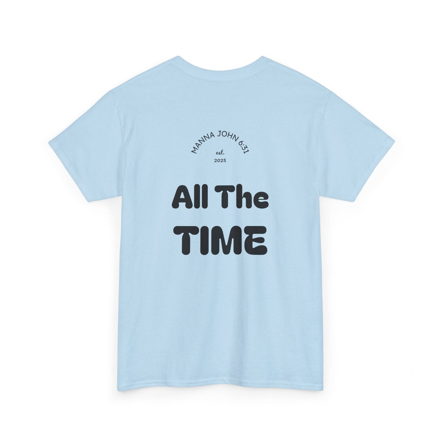 God Is Good Tee — "All The Time" Christian Faith Unisex T-Shirt