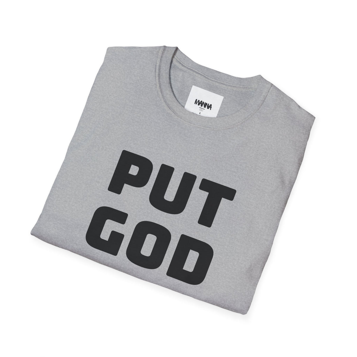 Put God First T-Shirt — Faith-Based Christian Tee (MannaJohn3:31 Back Design)