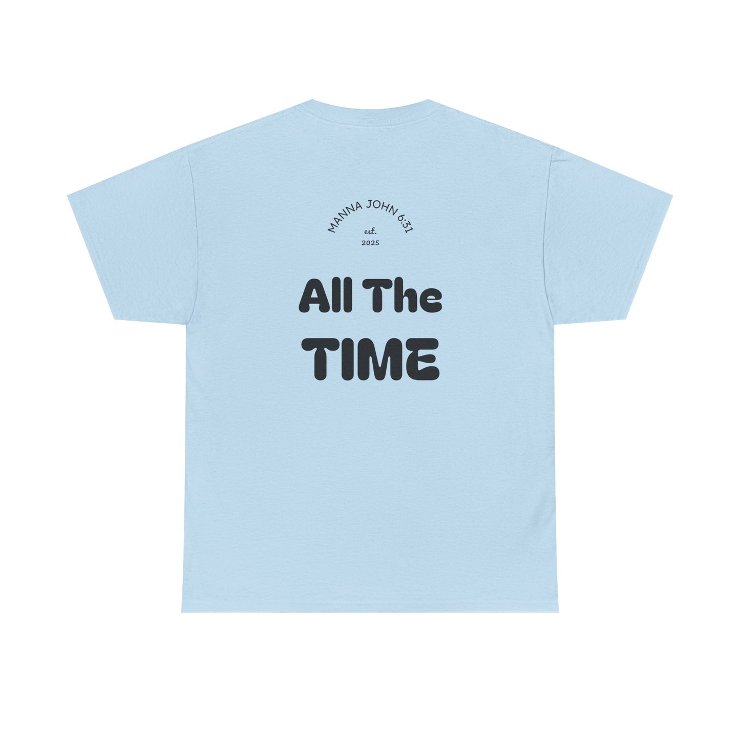 God Is Good Tee — "All The Time" Christian Faith Unisex T-Shirt