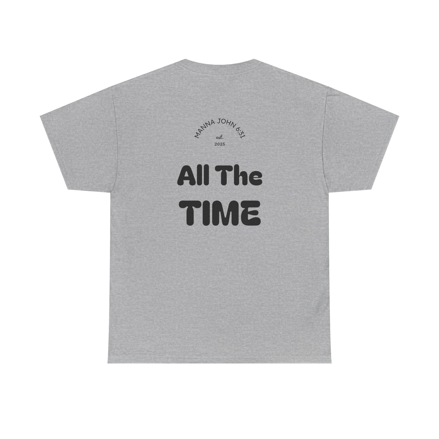 God Is Good Tee — "All The Time" Christian Faith Unisex T-Shirt
