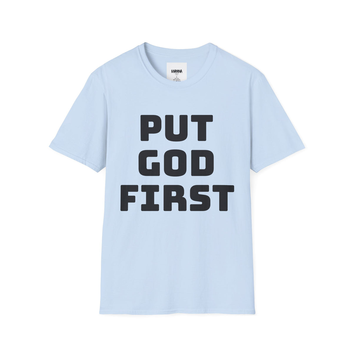 Put God First T-Shirt — Faith-Based Christian Tee (MannaJohn3:31 Back Design)