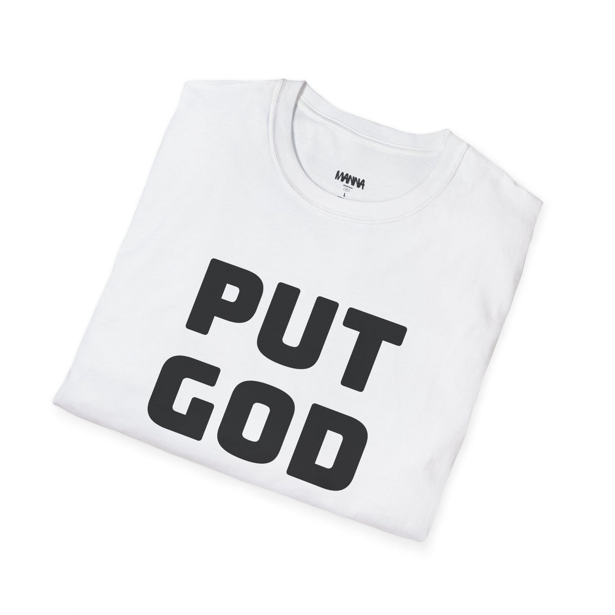 Put God First T-Shirt — Faith-Based Christian Tee (MannaJohn3:31 Back Design)