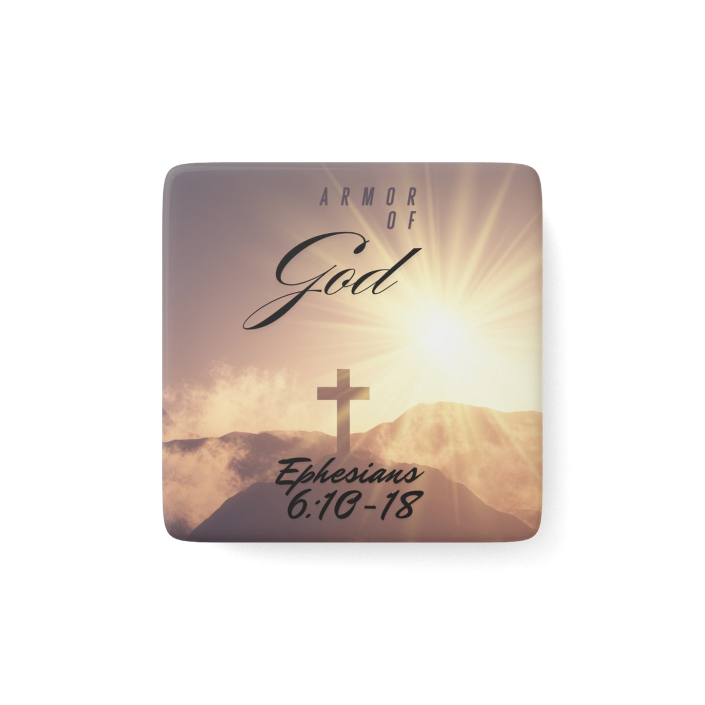 Inspirational Armor of God Porcelain Magnet - Square Design with Scripture Ephesians 6:10-18