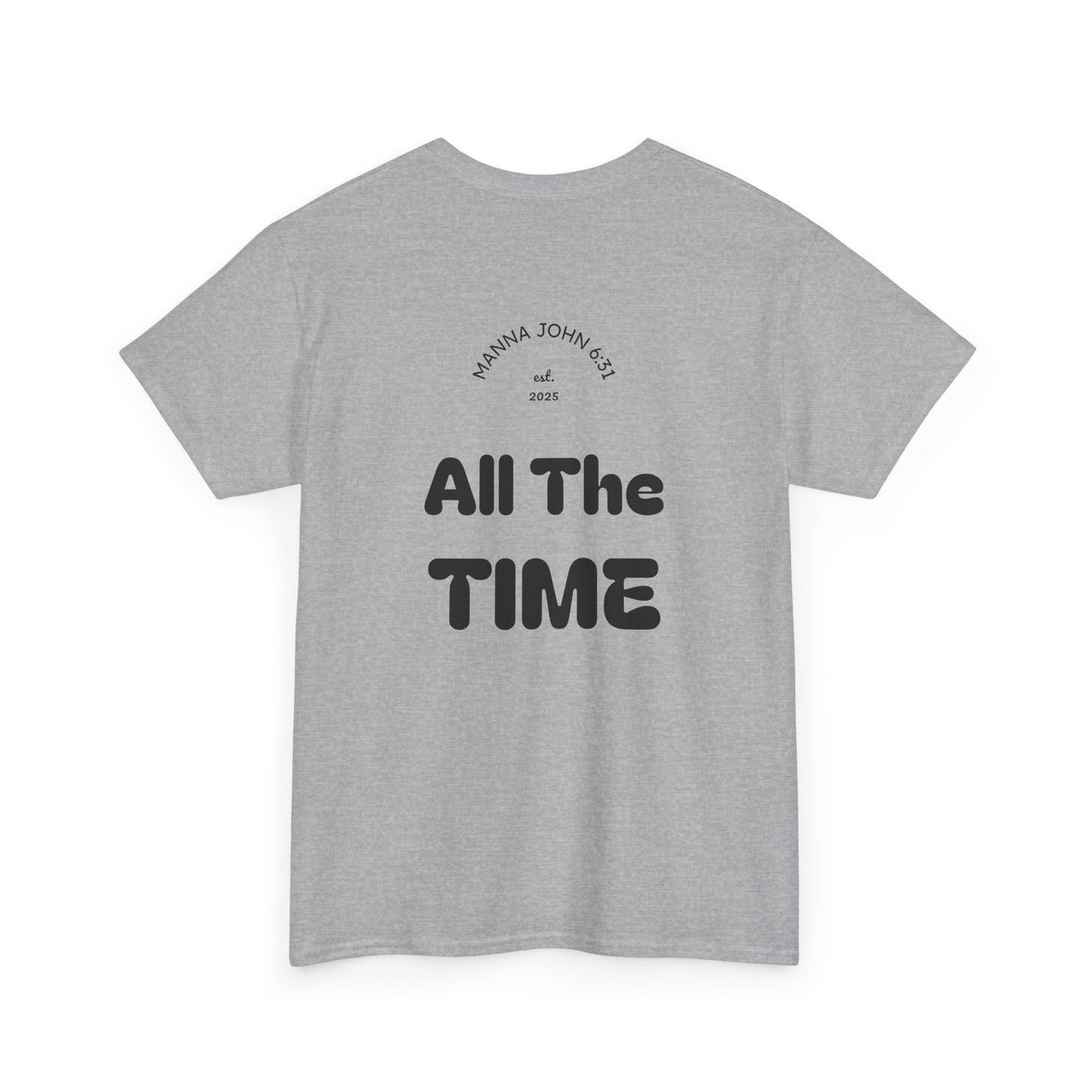 God Is Good Tee — "All The Time" Christian Faith Unisex T-Shirt