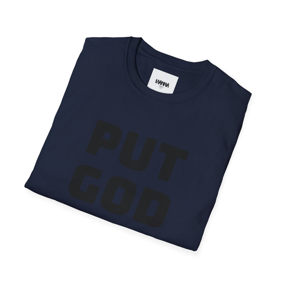 Put God First T-Shirt — Faith-Based Christian Tee (MannaJohn3:31 Back Design)
