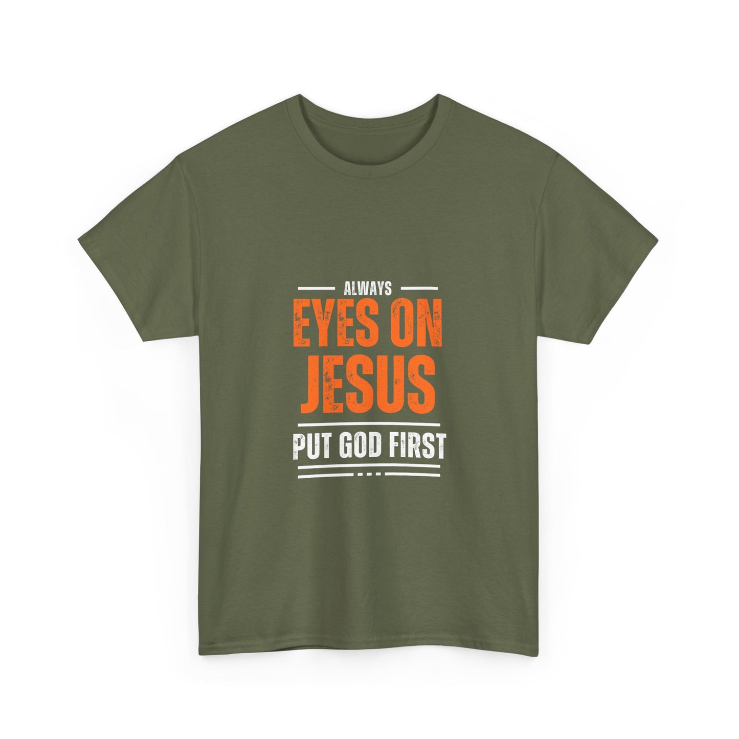 Always Eyes on Jesus Unisex Heavy Cotton Tee - Put God First Shirt