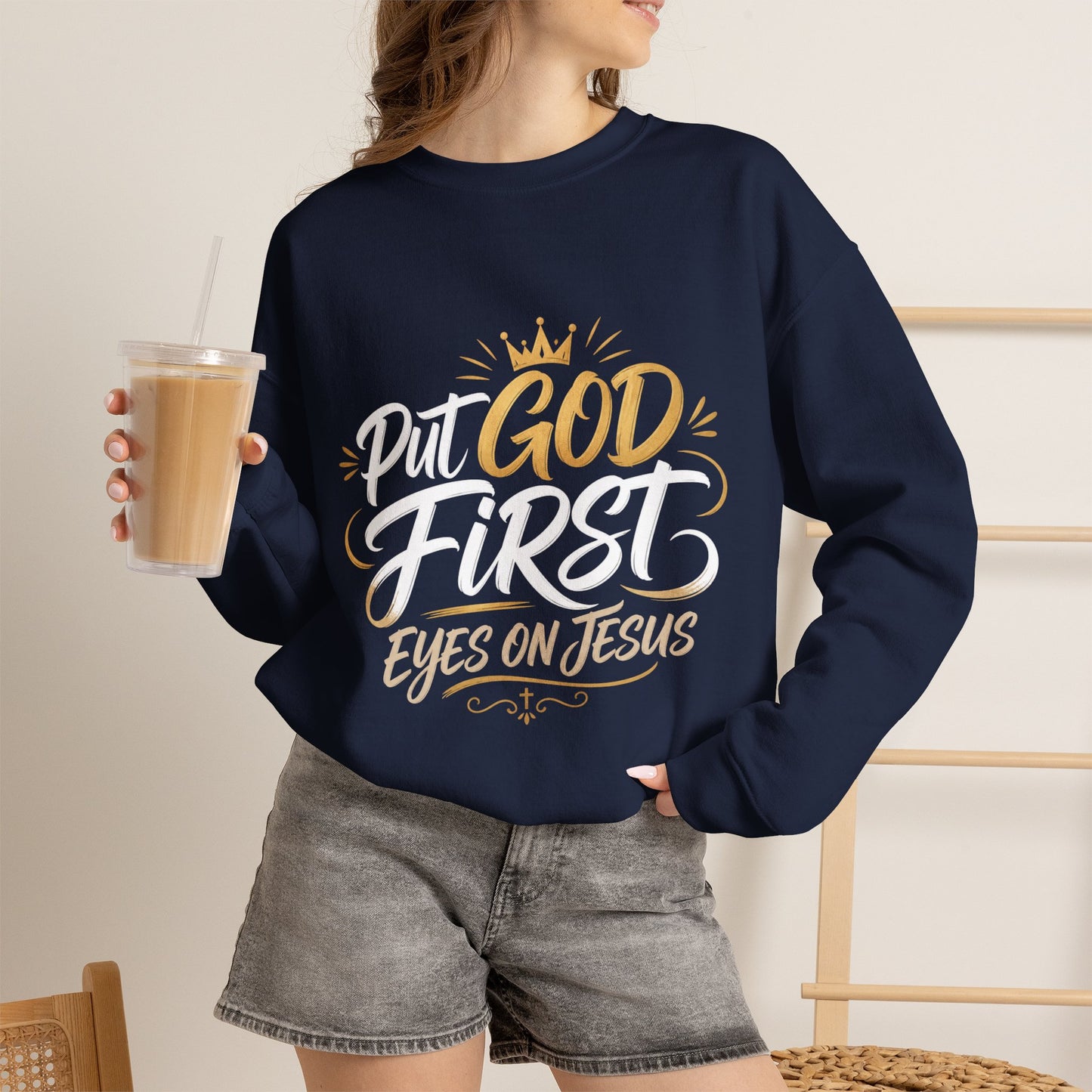 Christian Crewneck Sweatshirt – “Put God First Eyes on Jesus” Gold Script