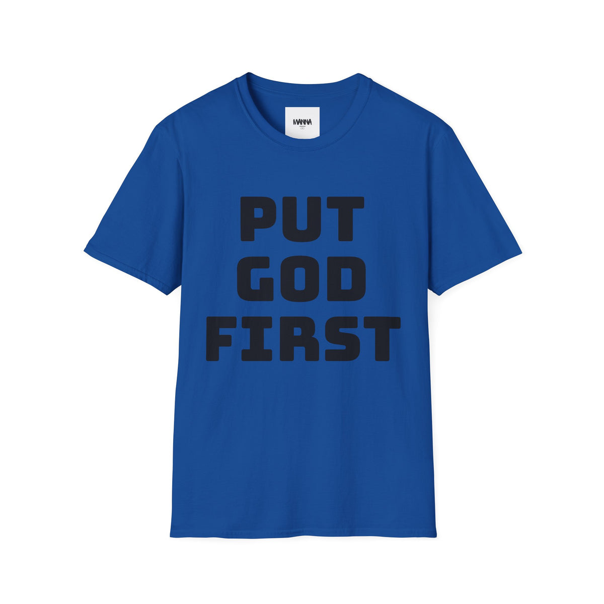 Put God First T-Shirt — Faith-Based Christian Tee (MannaJohn3:31 Back Design)