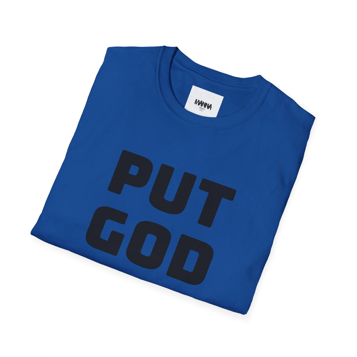 Put God First T-Shirt — Faith-Based Christian Tee (MannaJohn3:31 Back Design)