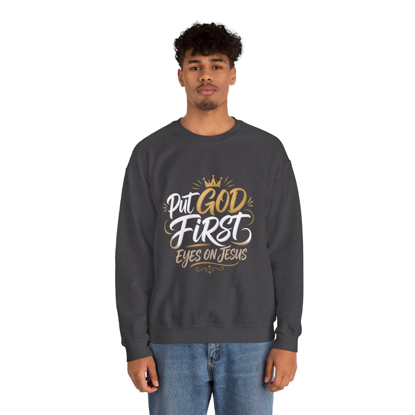 Christian Crewneck Sweatshirt – “Put God First Eyes on Jesus” Gold Script