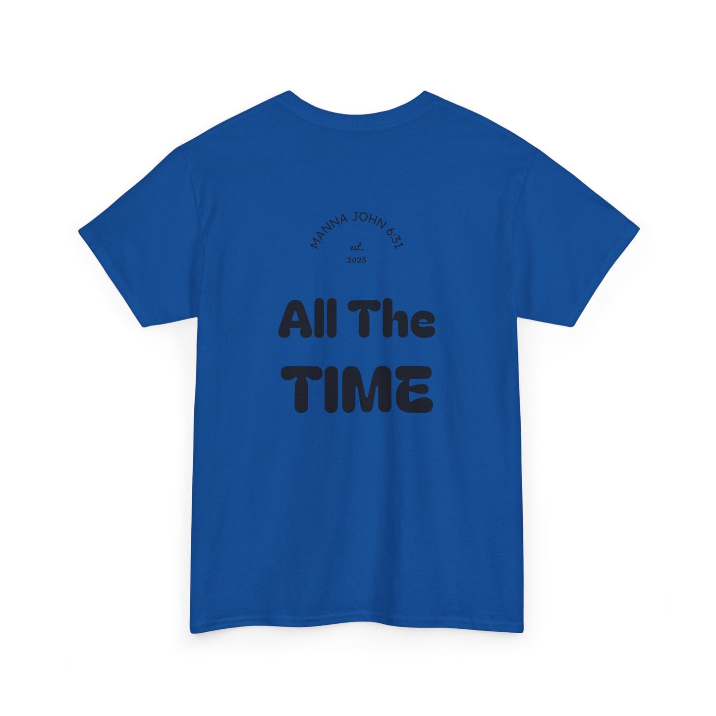 God Is Good Tee — "All The Time" Christian Faith Unisex T-Shirt
